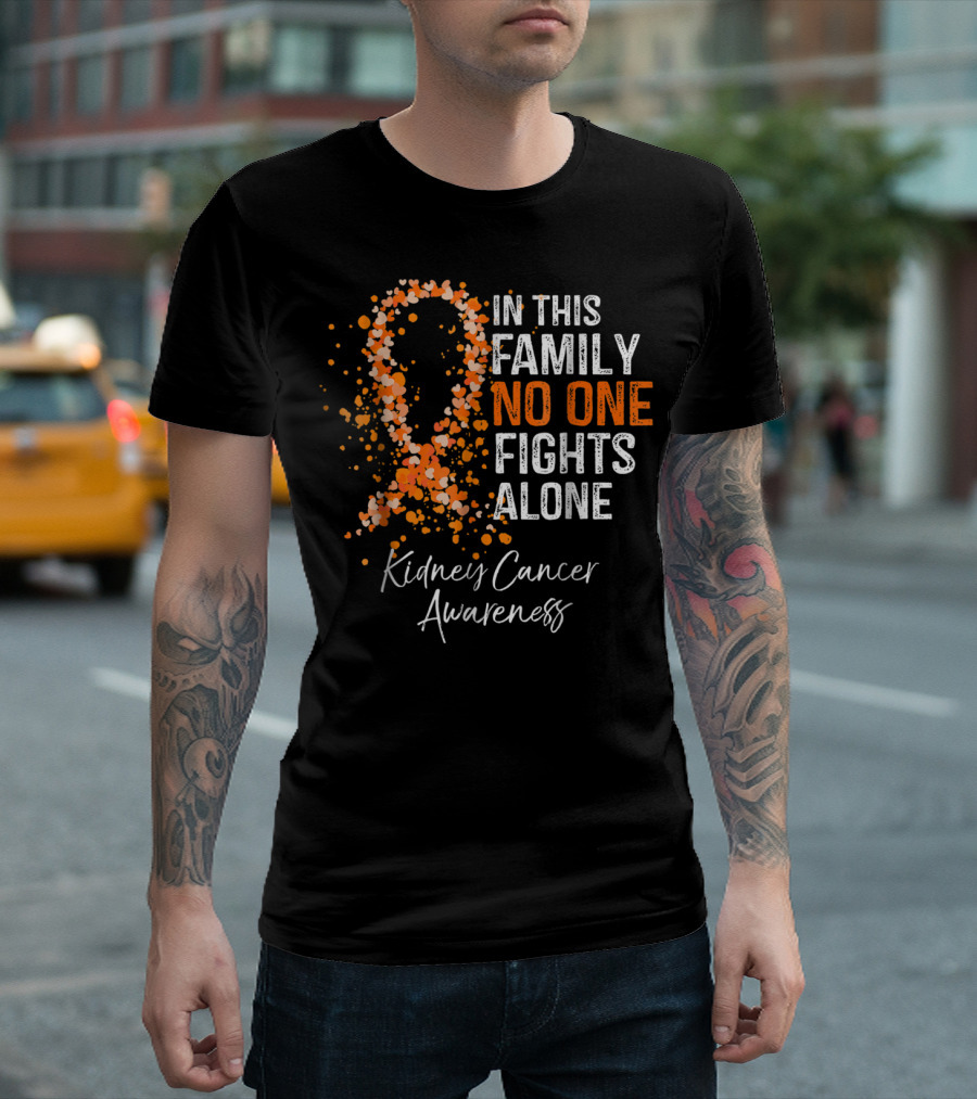 In This Family No One Fights Alone Kidney Cancer Awareness T-Shirt