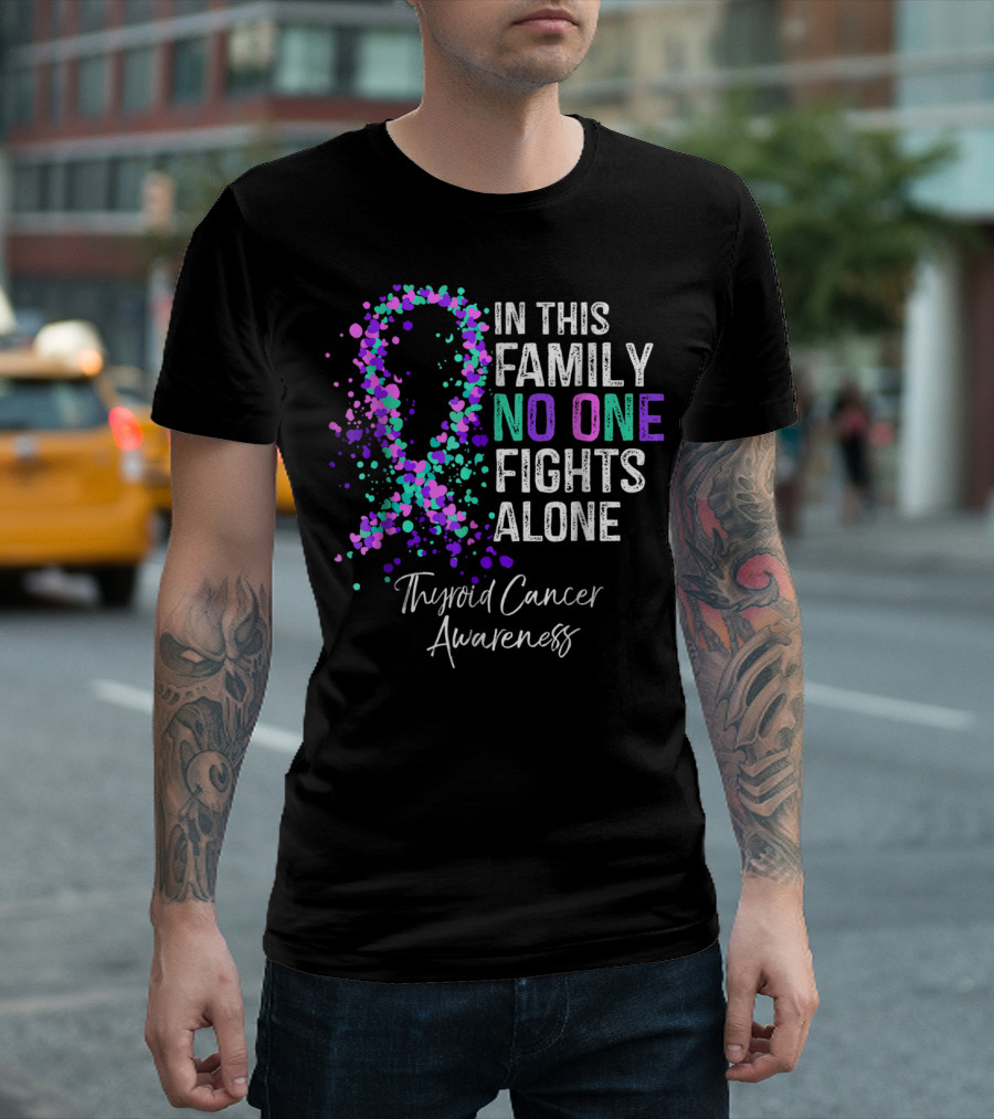 In This Family No One Fights Alone Thyroid Cancer Awareness T-Shirt