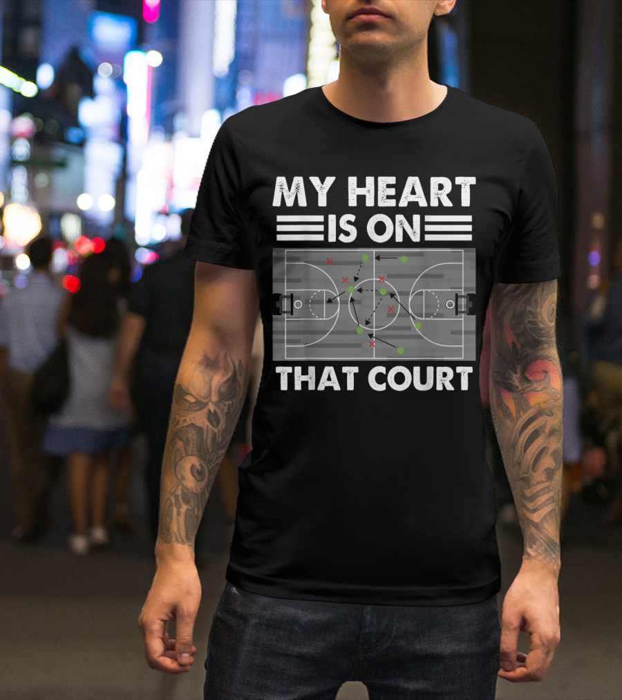 My Heart Is On That Court Basketball Sports Strategy T-Shirt