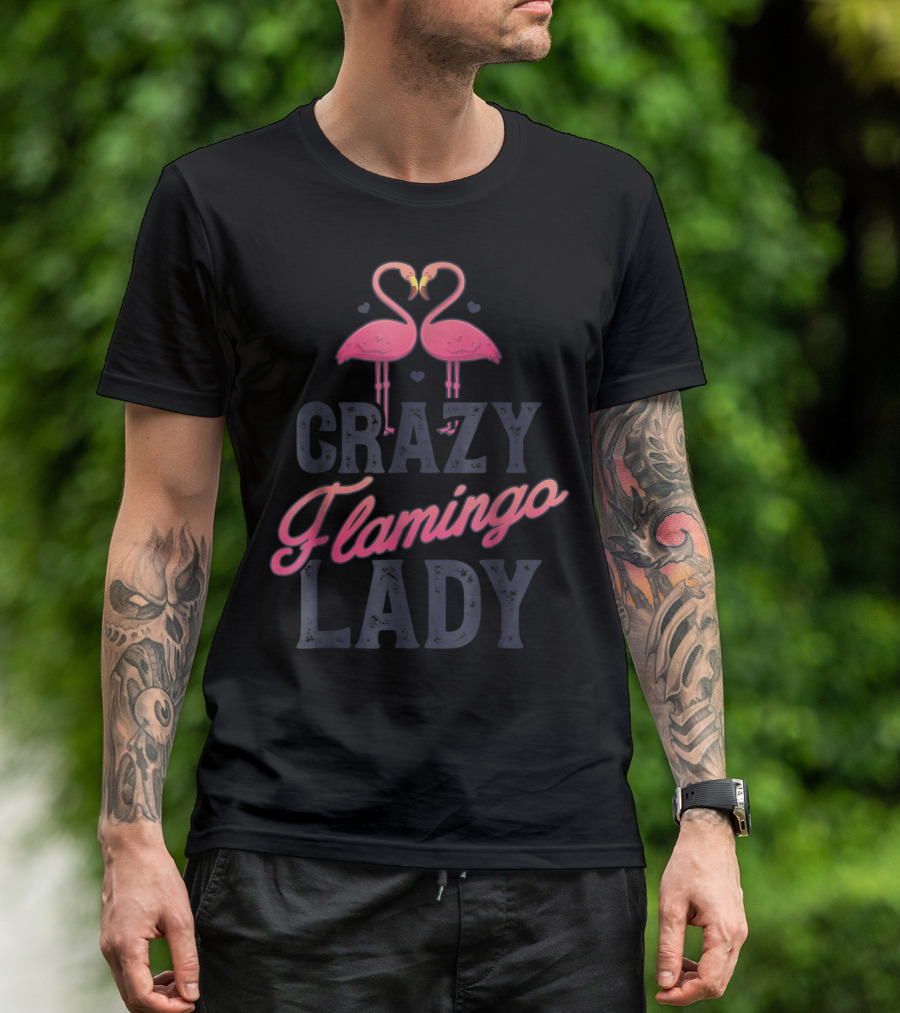Crazy Flamingo Lady Pink Bird Lovers Summer T-Shirt