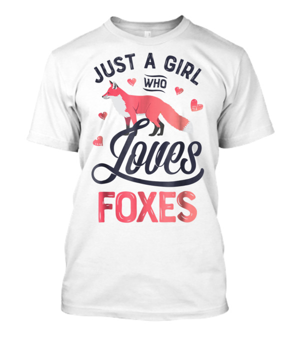 Just A Girl Who Loves Foxes With Heart Accents T-Shirt