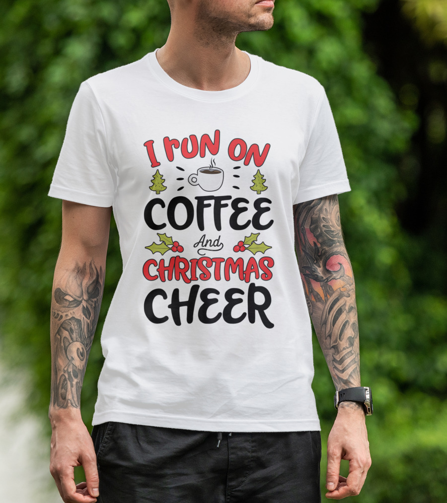I Run On Coffee And Christmas Cheer With Festive Holiday Icons T-Shirt