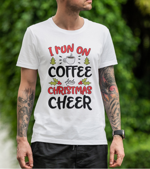 I Run On Coffee And Christmas Cheer With Festive Holiday Icons T-Shirt
