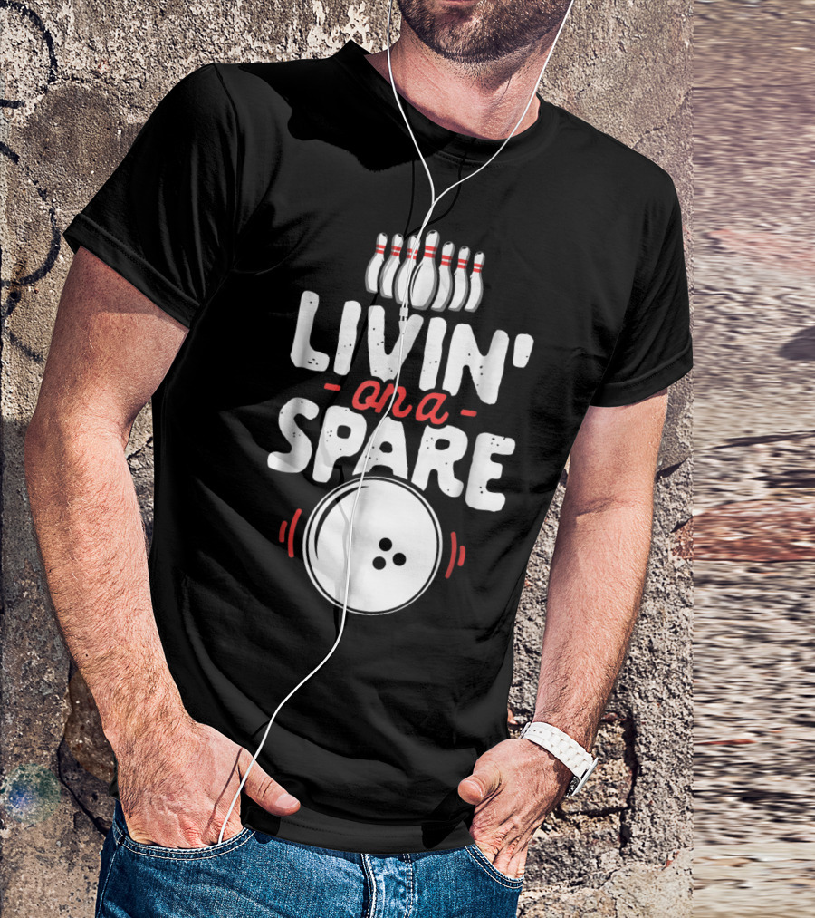 Livin On A Spare Bowling Pin Bowler Bowlers T-Shirt