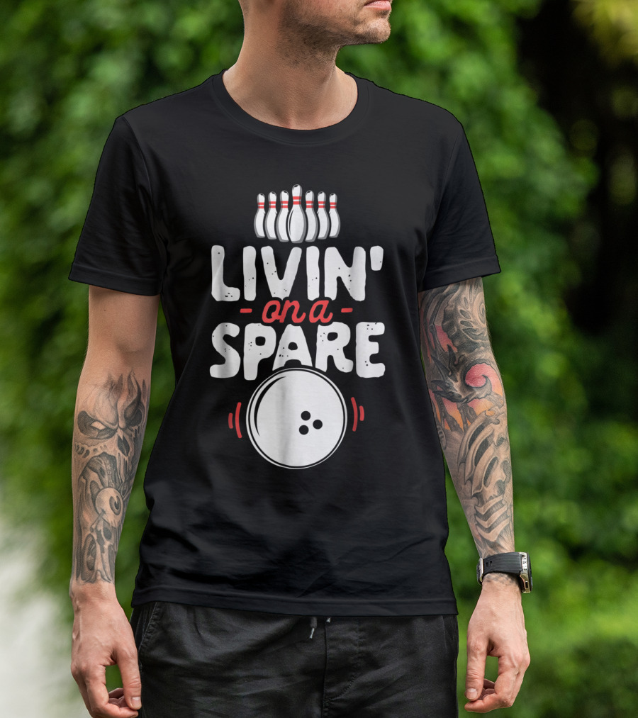 Livin On A Spare Bowling Pin Bowler Bowlers T-Shirt