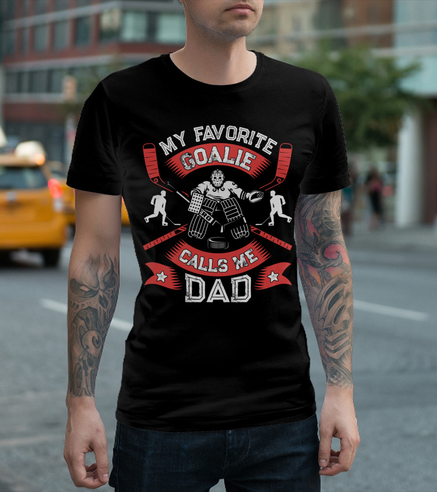 My Favorite Goalie Calls Me Dad Ice Hockey Sport T-Shirt
