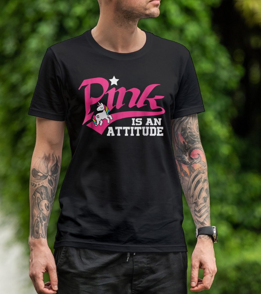 Pink Is An Attitude Unicorn Rainbow T-Shirt