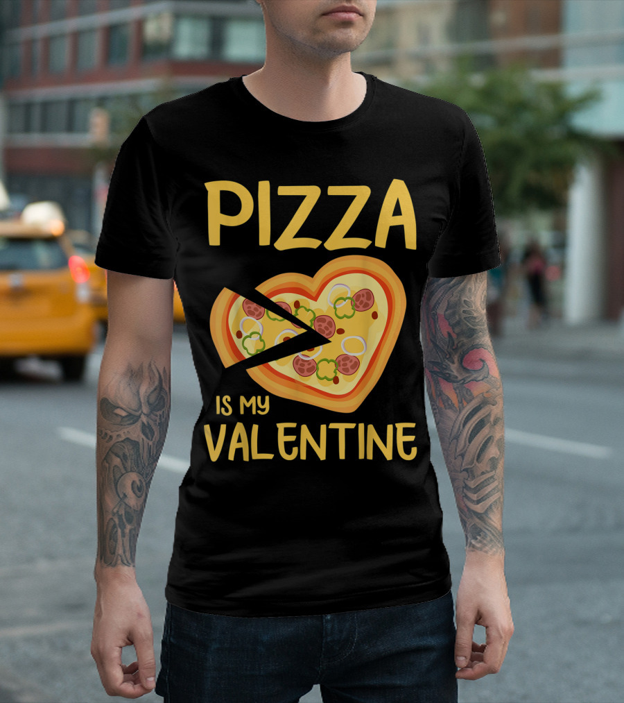 Pizza Is My Valentine Heart-Shaped Lovers Valentines Day Pizza T-Shirt