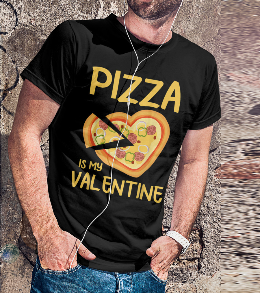 Pizza Is My Valentine Heart-Shaped Lovers Valentines Day Pizza T-Shirt