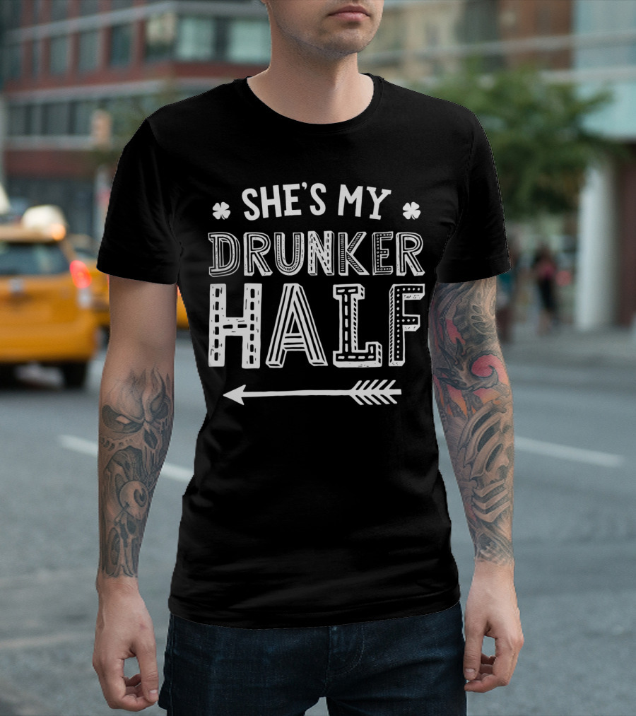 St Patricks Day She's My Drunker Half Matching15 Arrow Clover T-Shirt