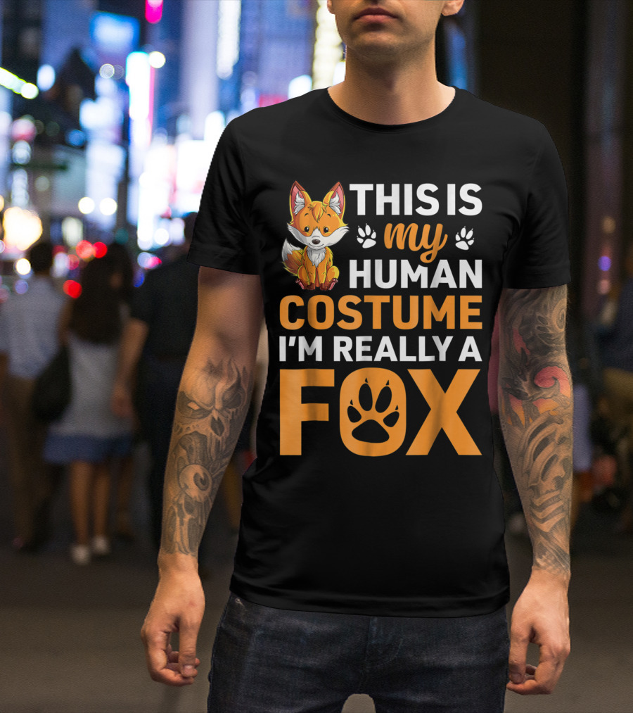 This Is My Human Costume I'm Really A Fox Fox Lover T-Shirt