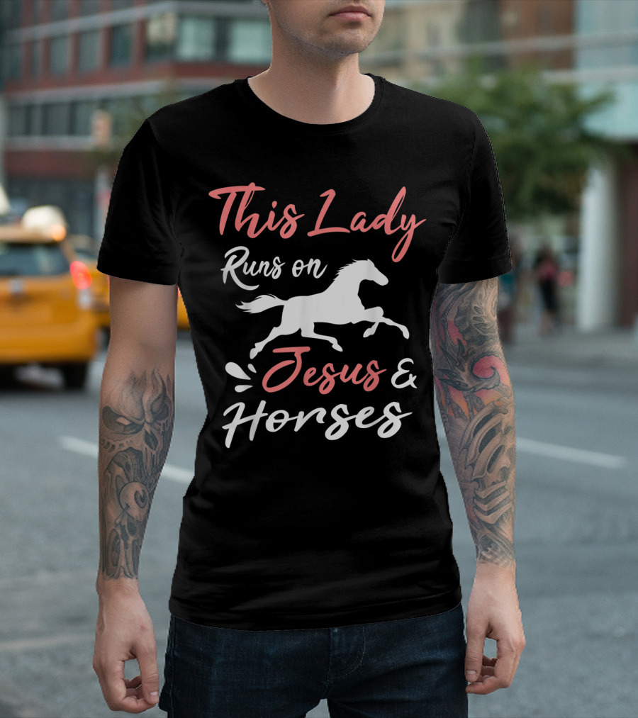 This Lady Runs On Jesus And Horses T-Shirt