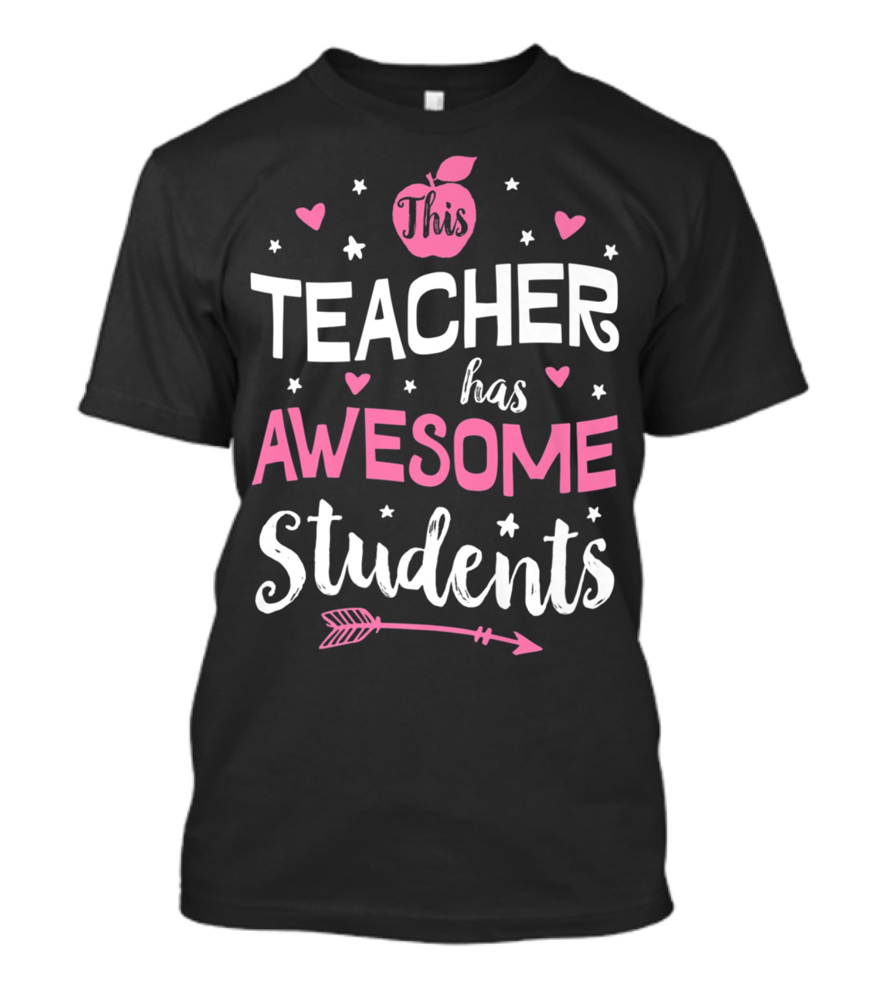 This Teacher Has Awesome Students Teachers Women Men20 Arrow Hearts Apple T-Shirt