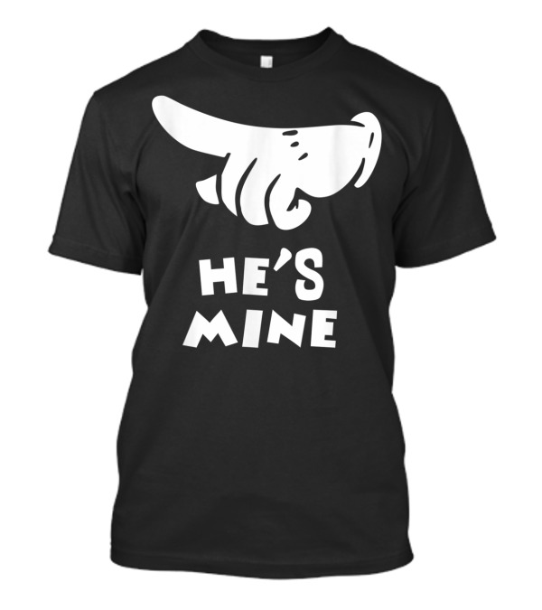 Valentines Day He's Mine Couples Hand Design 15 T-Shirt