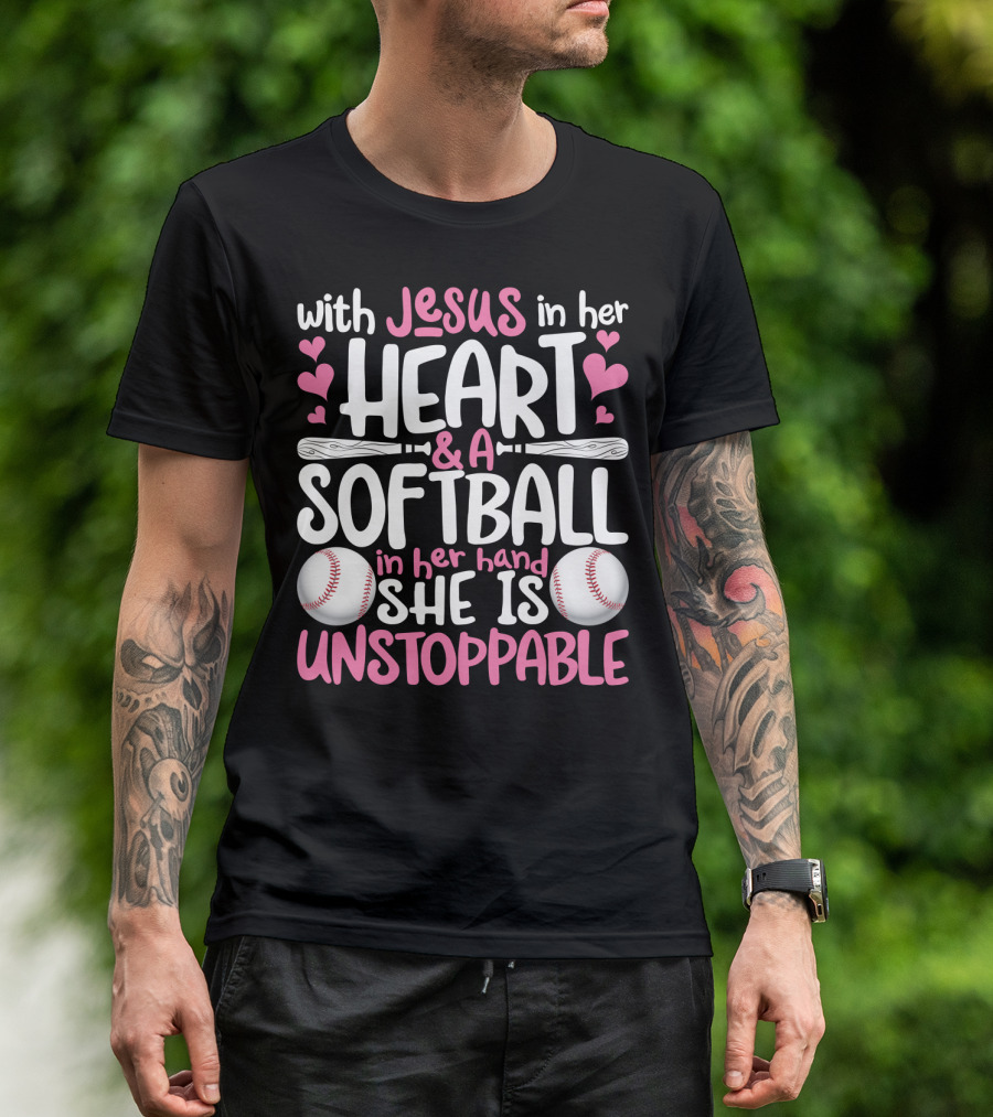 With Jesus In Her Heart And A Softball In Her Hand She Is Unstoppable T-Shirt