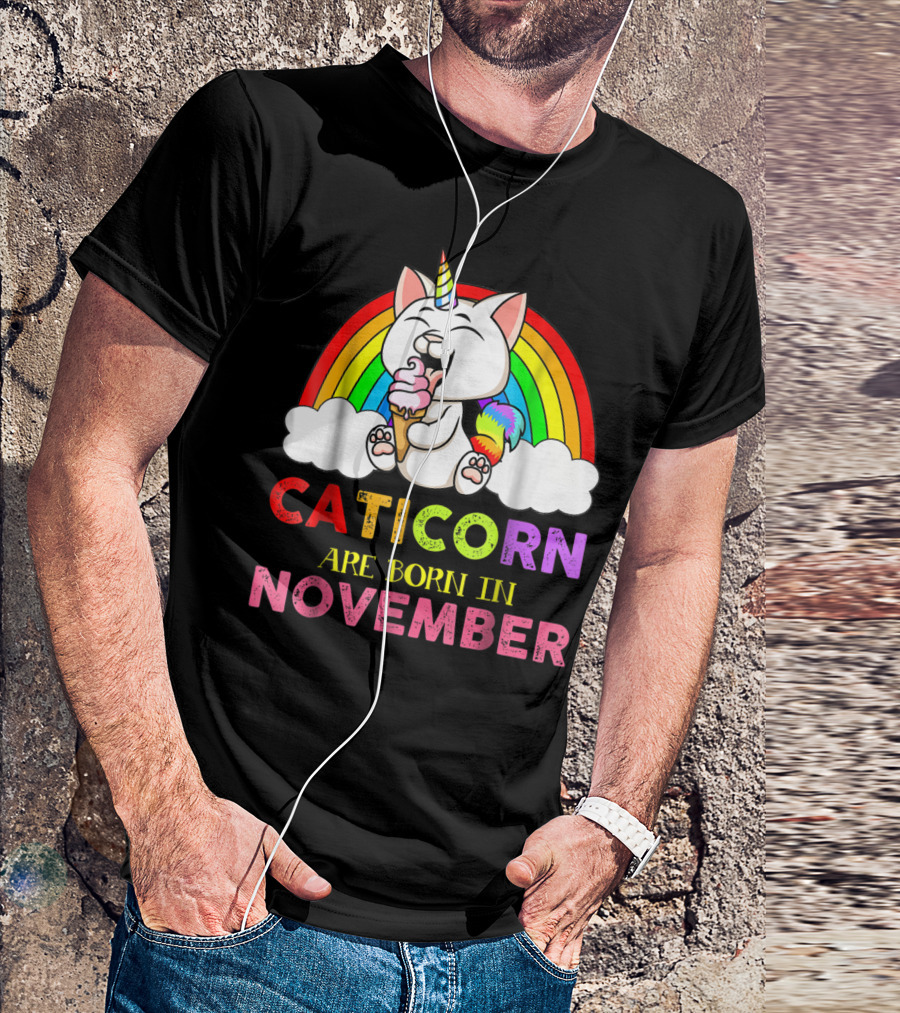 Caticorn Are Born In November Rainbow Ice Cream Cloud Cat Unicorn T-Shirt