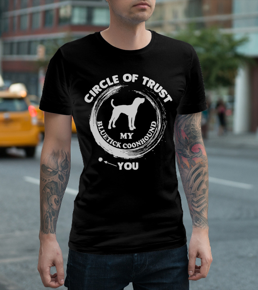 CIRCLE OF TRUST MY BLUETICK COONHOUND YOU T-Shirt