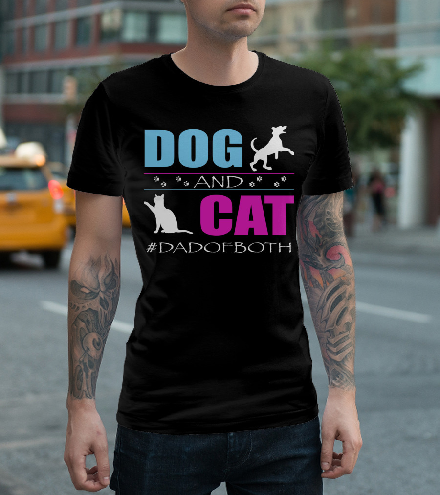 Dog And Cat I Am A Dad Of Both #DadOfBoth T-Shirt