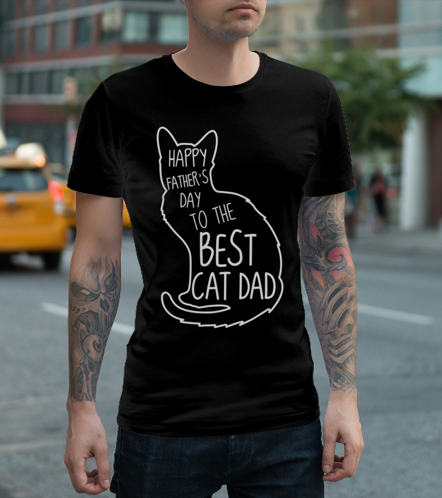 Happy Father's Day To The Best Cat Dad Cat Lover 76 T-Shirt