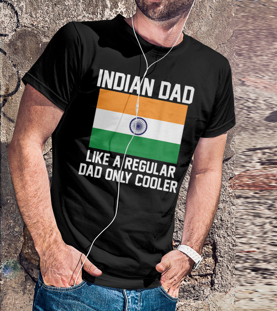 INDIAN DAD LIKE A REGULAR DAD ONLY COOLER T-Shirt