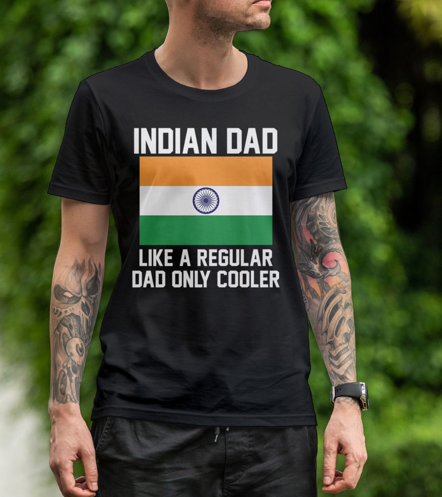 INDIAN DAD LIKE A REGULAR DAD ONLY COOLER T-Shirt