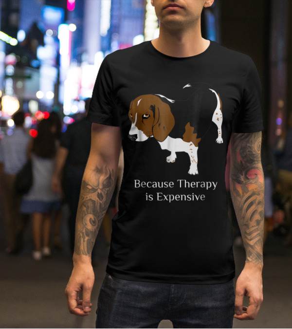 Beagle Dog Lover Because Therapy Is Expensive T-Shirt