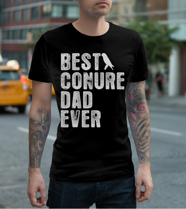 Best Conure Dad Ever Parrot T-Shirt