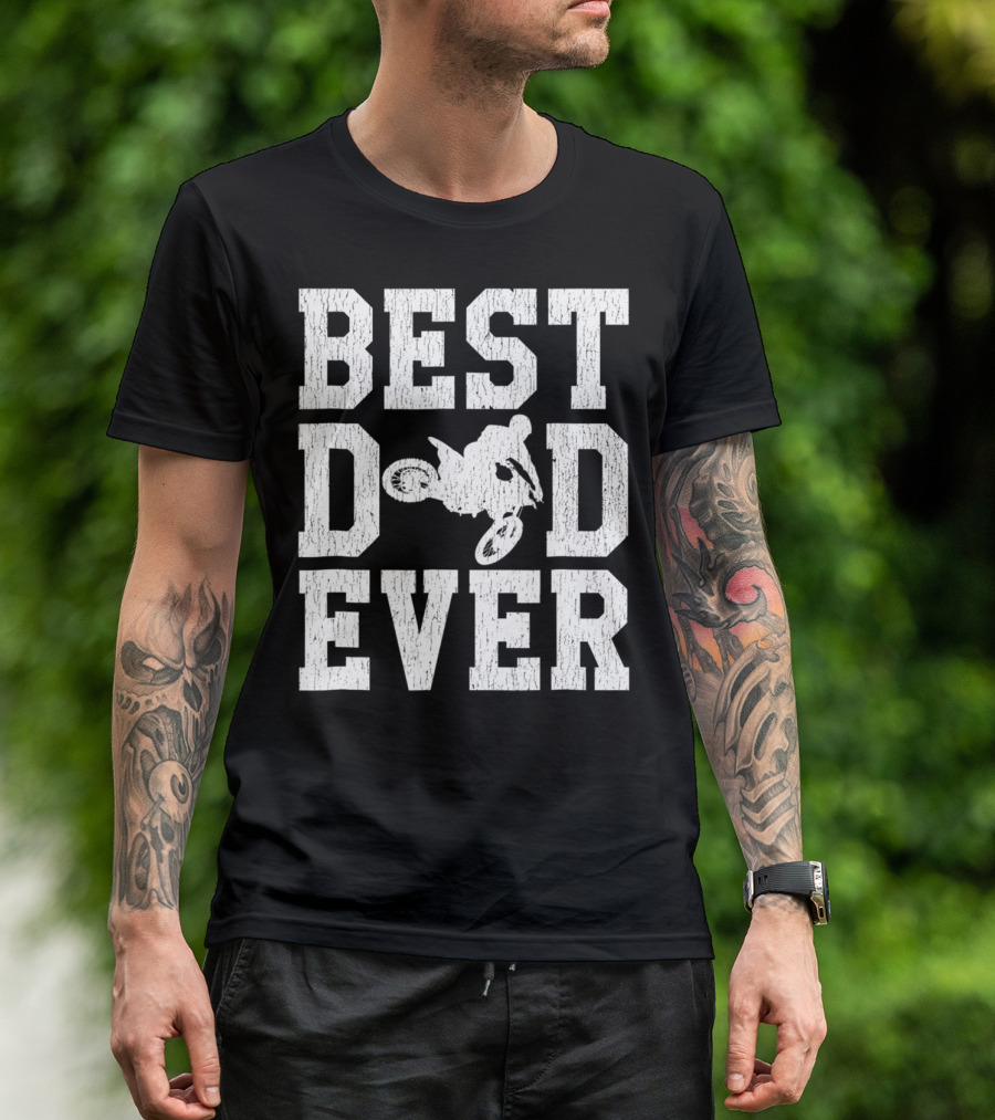 Best Dad Ever Motocross Rider Moto T-Shirt