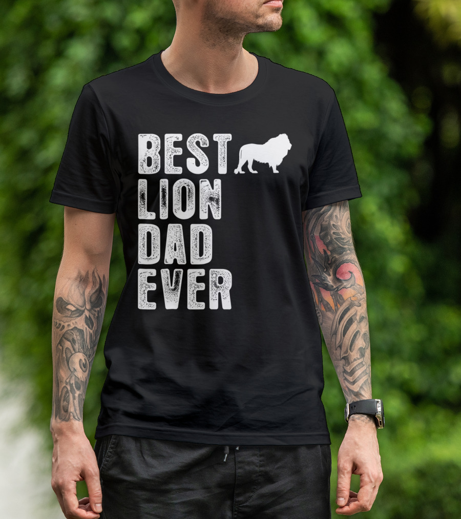 BEST LION DAD EVER Lion T-Shirt