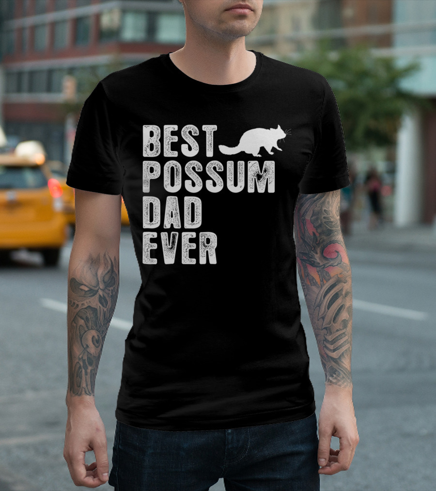 BEST POSSUM DAD EVER POSSUM T-Shirt