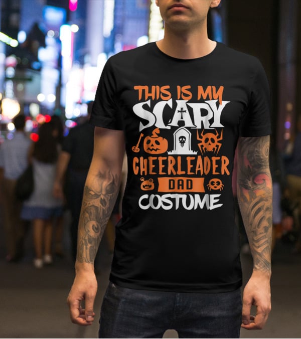 This Is My Scary Cheerleader Dad Costume T-Shirt