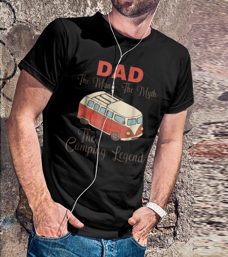 DAD The Man The Myth The Camping Legend With Red Camper Van T-Shirt