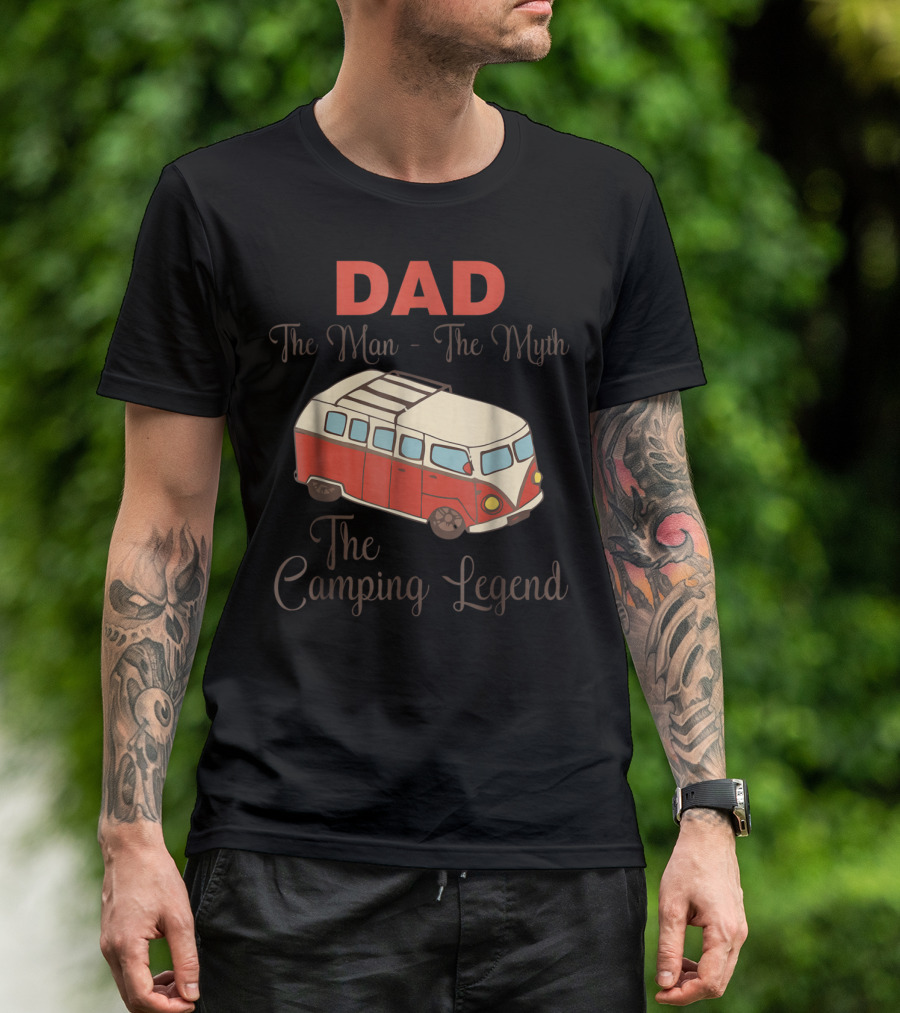 DAD The Man The Myth The Camping Legend With Red Camper Van T-Shirt