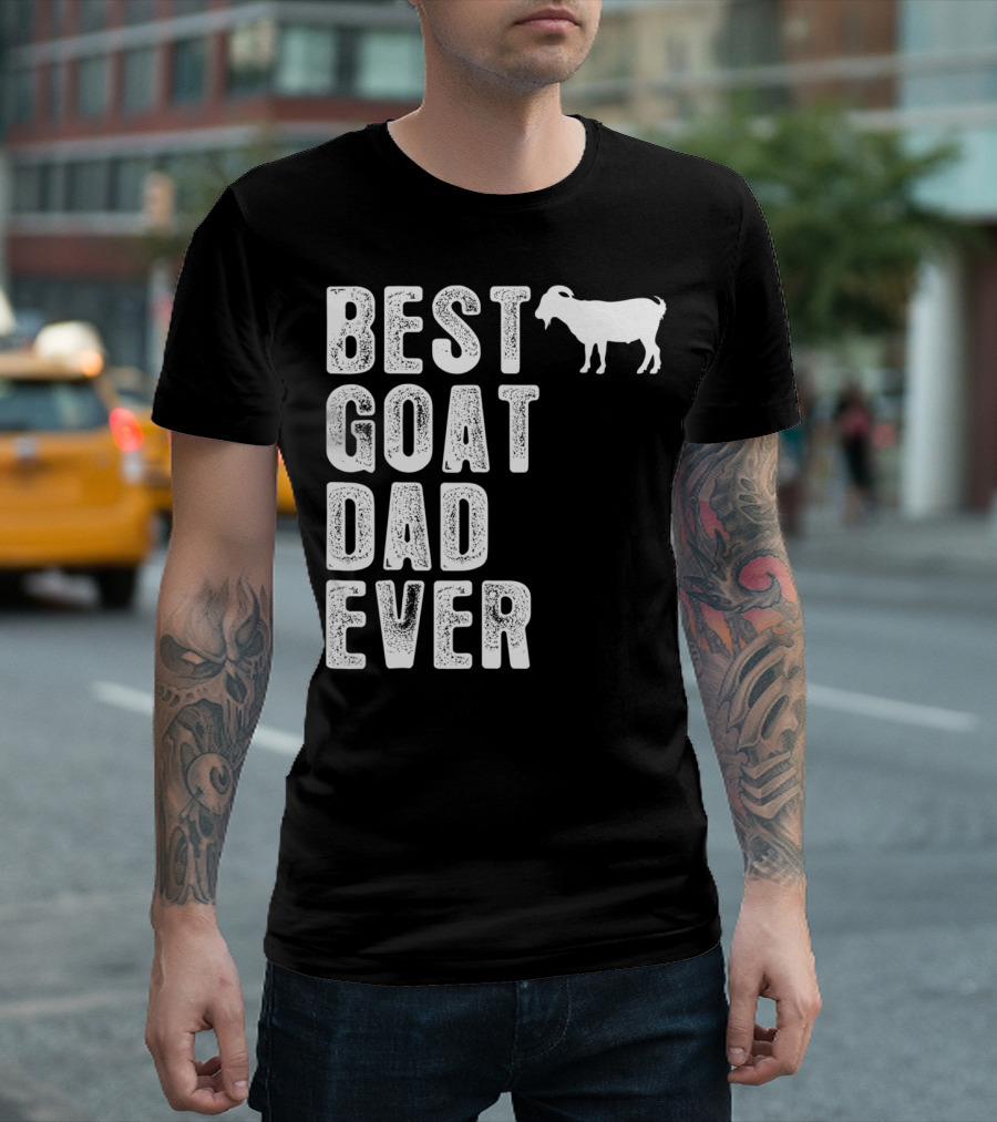 BEST GOAT DAD EVER T-Shirt
