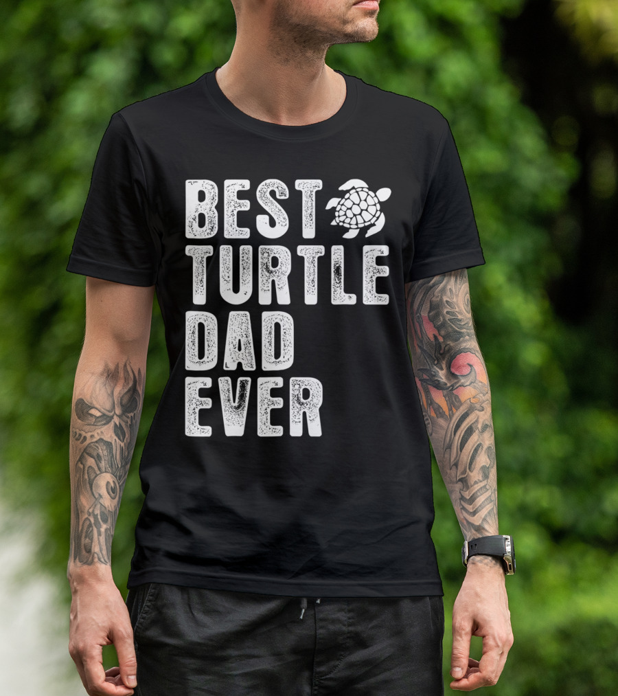 BEST TURTLE DAD EVER T-Shirt