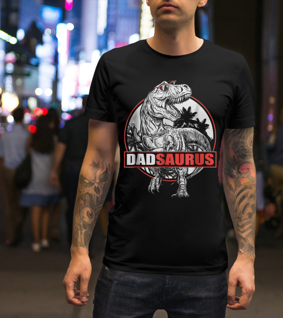 Dadsaurus Rex Dad Saurus Dinosaur Papa68 Jurassic Style T-Rex With Sunglasses T-Shirt