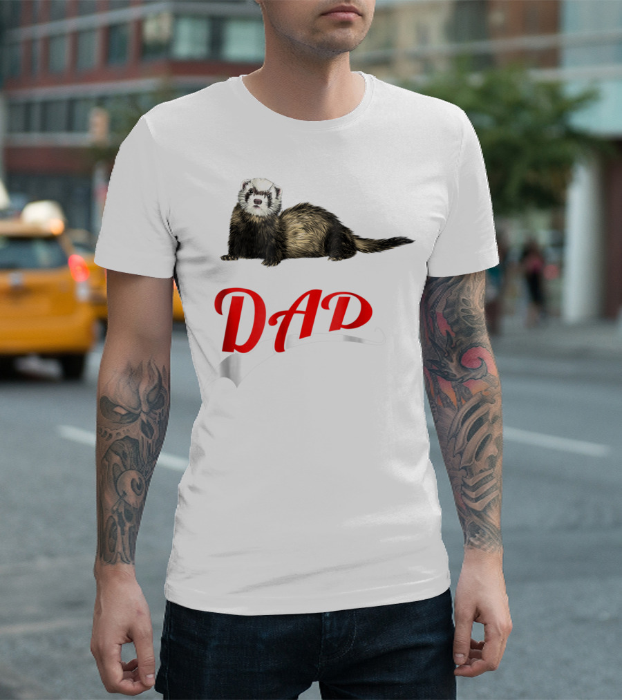 Ferret Dad Text with Realistic Animal Image T-Shirt