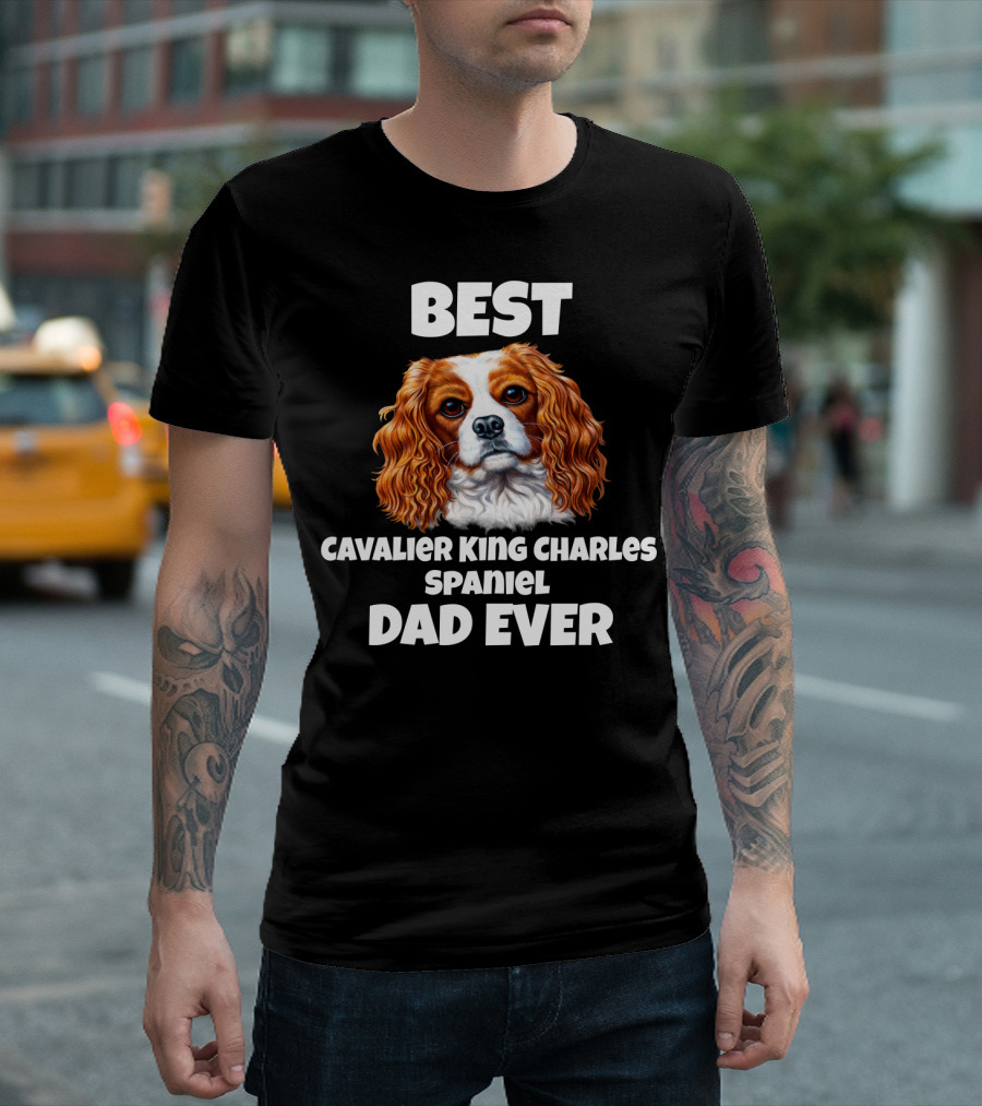 BEST CAVALIER KING CHARLES SPANIEL DAD EVER T-Shirt