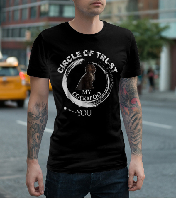 CIRCLE OF TRUST MY COCKAPOO YOU T-Shirt