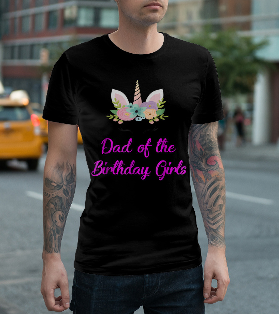 Dad of the Birthday Girls Cute Unicorn T-Shirt