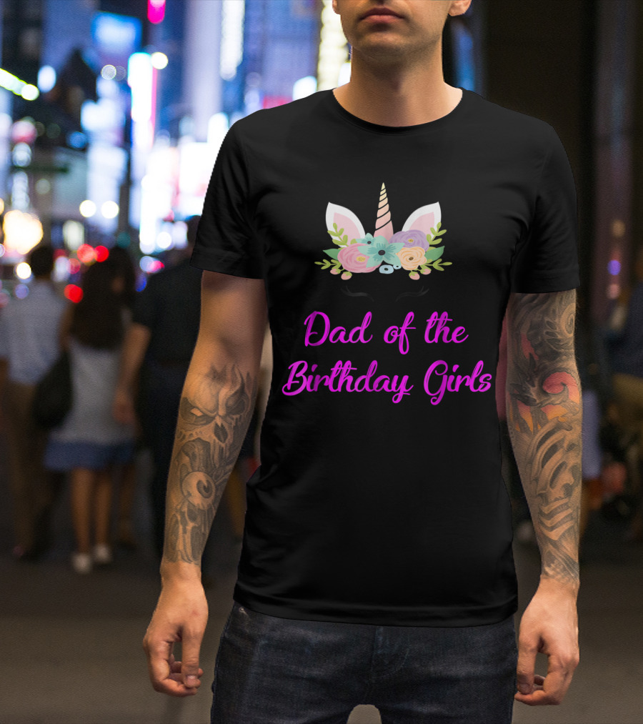 Dad Of The Birthday Girls Cute Unicorn T-Shirt