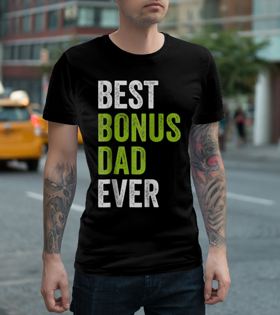 Best Bonus Dad Ever T-Shirt
