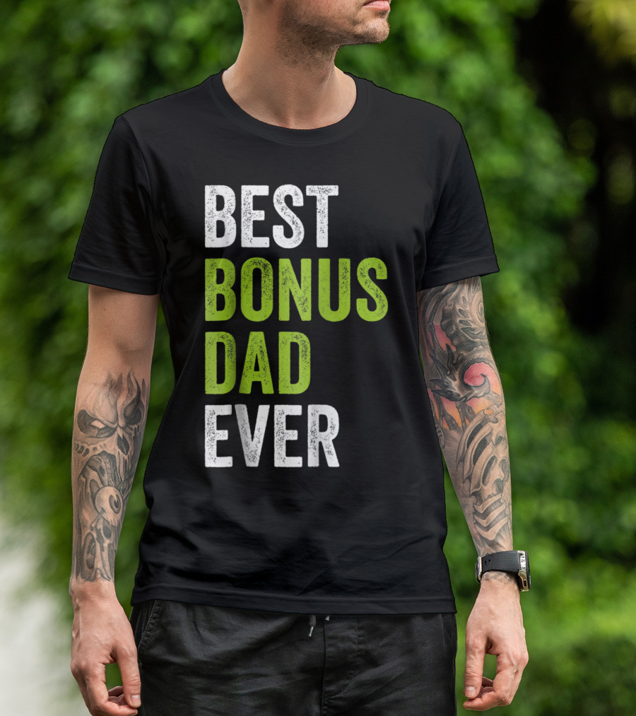 Best Bonus Dad Ever T-Shirt