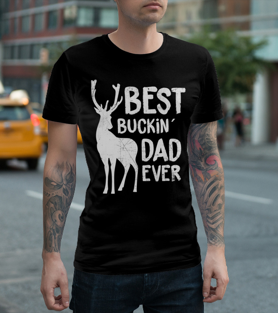Best Buckin' Dad Ever Deer Hunter T-Shirt