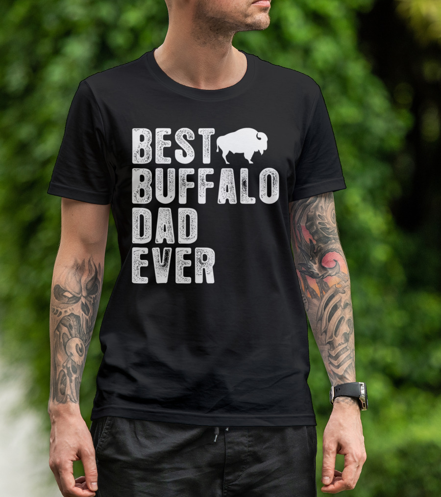 BEST BUFFALO DAD EVER Buffalo T-Shirt
