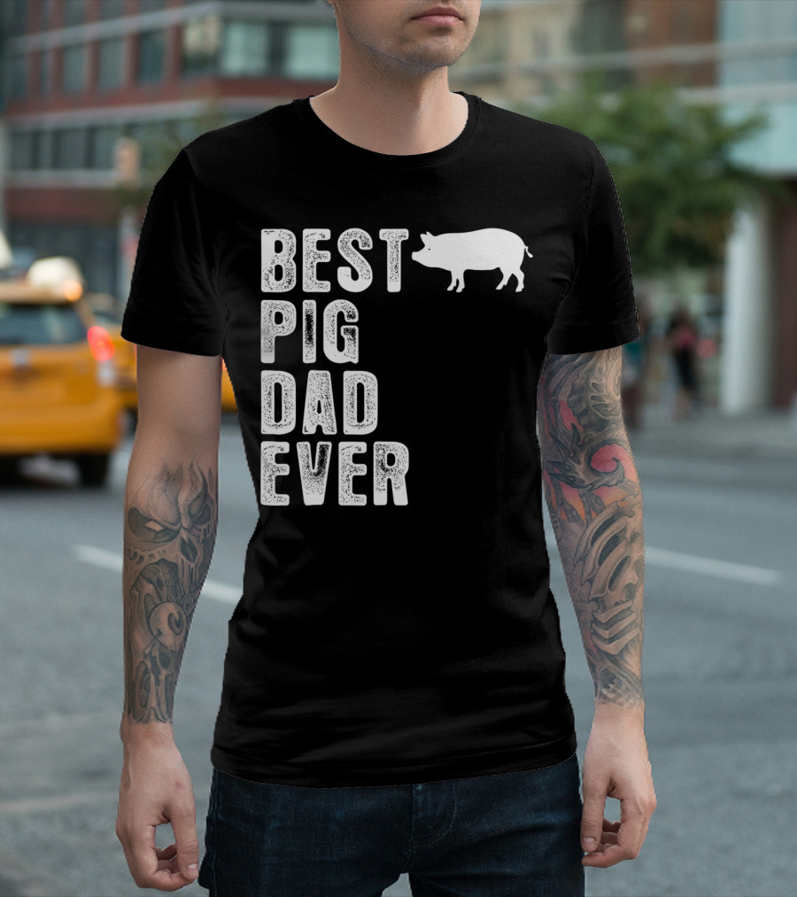 Best PIG DAD Ever Pig T-Shirt