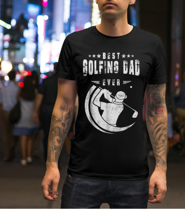 Best Golfing Dad Ever Golf Swing T-Shirt