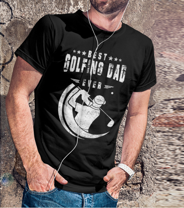 Best Golfing Dad Ever Golf Swing T-Shirt