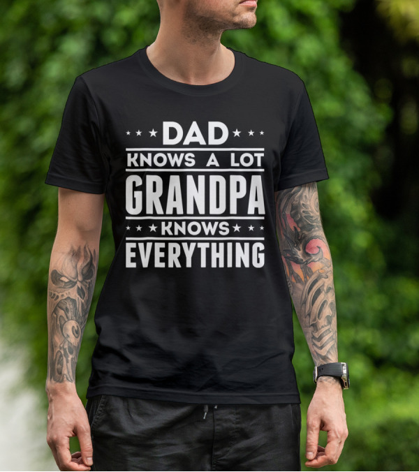 Dad Knows A Lot Grandpa Knows Everything Stars T-Shirt