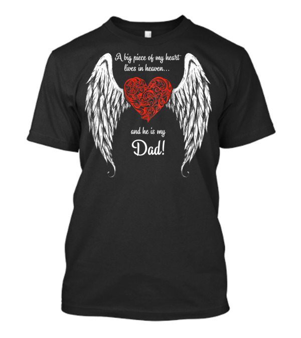A Big Piece Of My Heart Lives In Heaven And He Is My Dad With Angel Wings And Heart T-Shirt